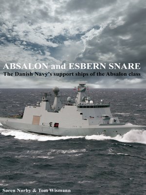 cover image of Absalon and Esbern Snare. the Danish Navy's Support Ships of the Absalon Class